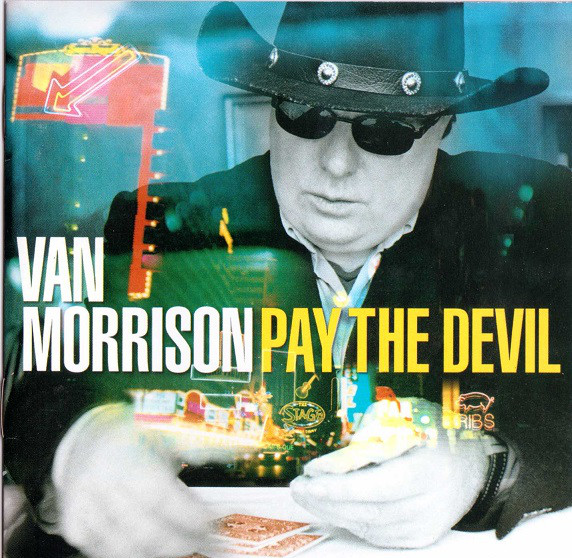 Van Morrison – Pay the Devil